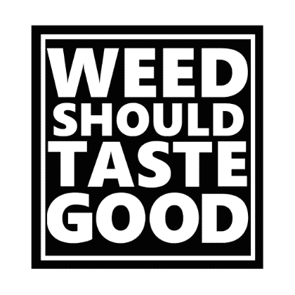 Weed Should Taste Good